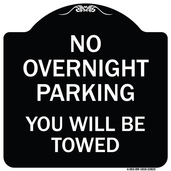 Signmission No Overnight Parking You Will Towed Heavy-Gauge Aluminum Sign, 18" x 18", BW-1818-23825 A-DES-BW-1818-23825 - main